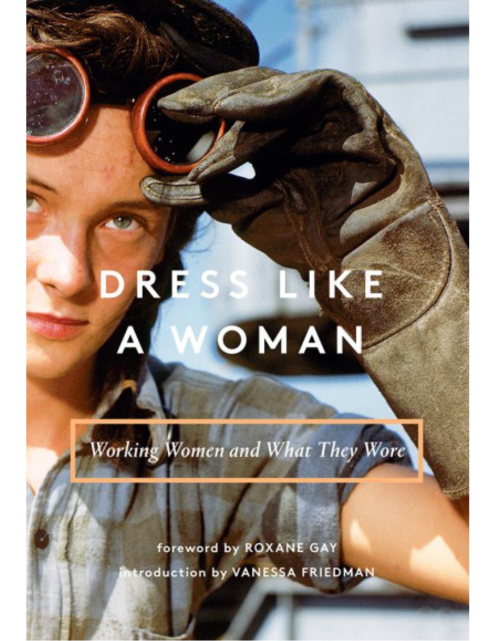 Book : DRESS LIKE A WOMAN, Working Women and What They Wore – Eat Dust